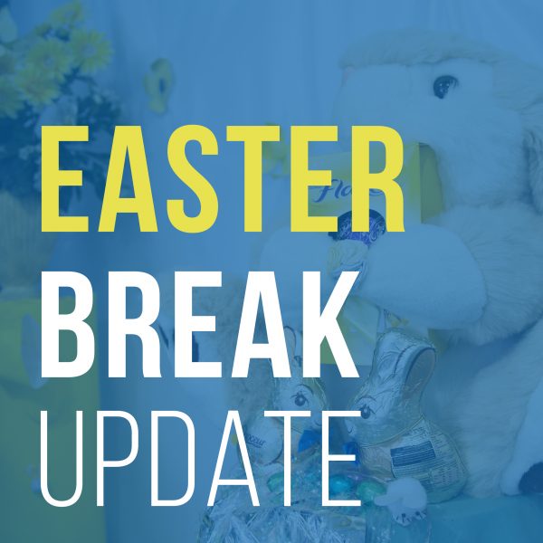 Easter Break Update