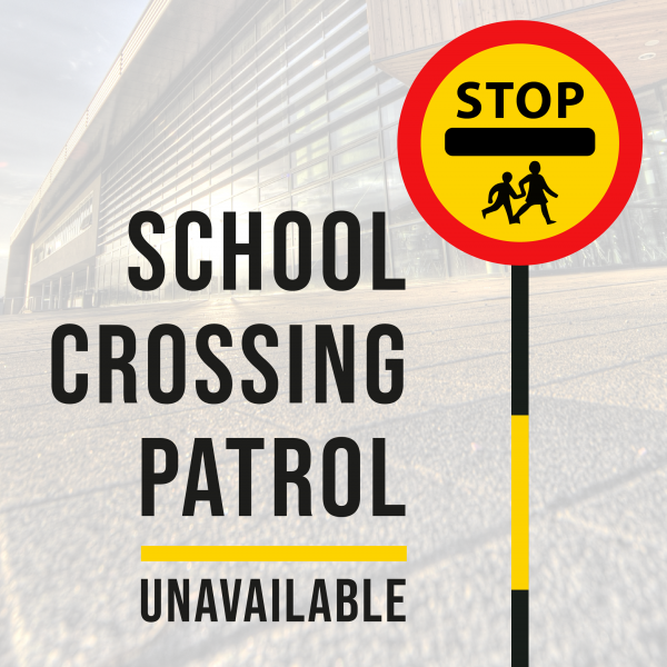 School Crossing Patrol Unavailable-01