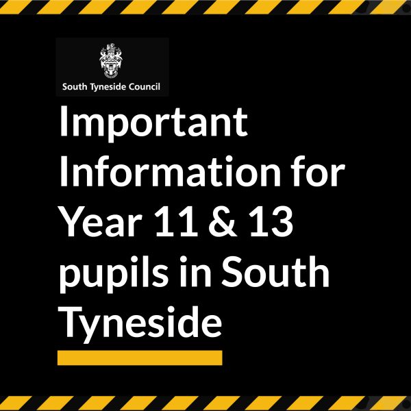 Important Information for Year 11 and 13 pupils